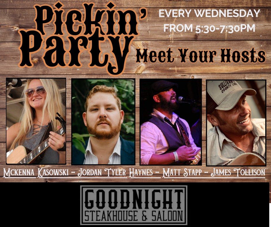 Pickin Party - Every Wednesday @ Goodnight Steakhouse and Saloon