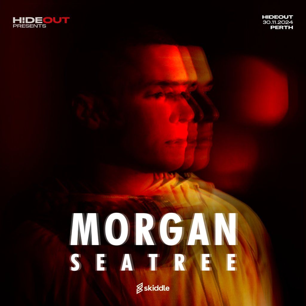 Hideout presents Morgan Seatree