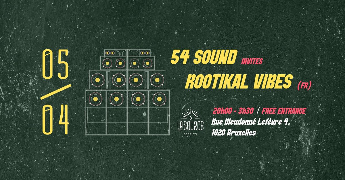 54Sound invites Rootikal Vibes (Fr) x Brasserie de la Source Beer Co