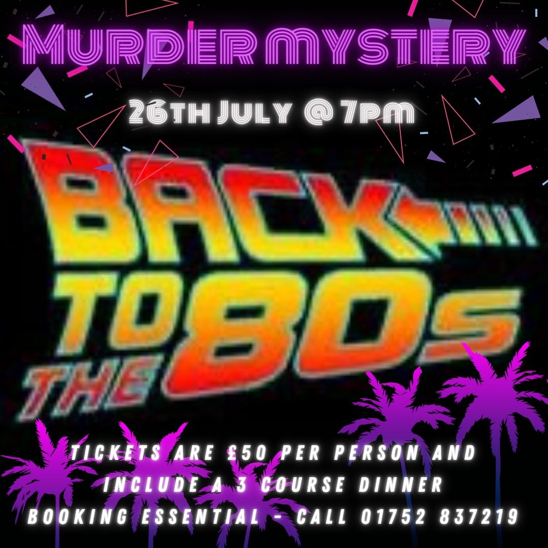 BACK TO THE 80\u2019S MURDER MYSTERY EVENING