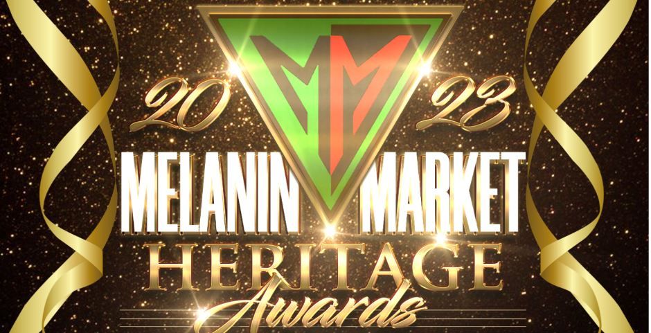 Melanin Market Heritage Awards