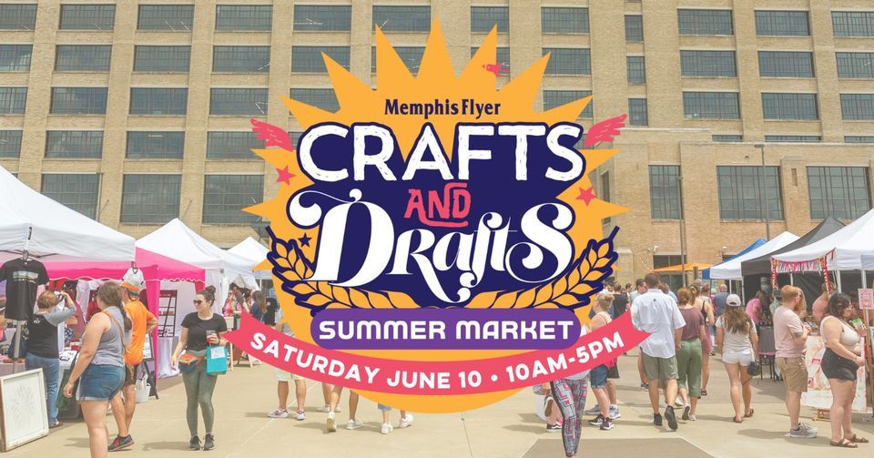 Memphis Crafts & Drafts Festival Summer Market
