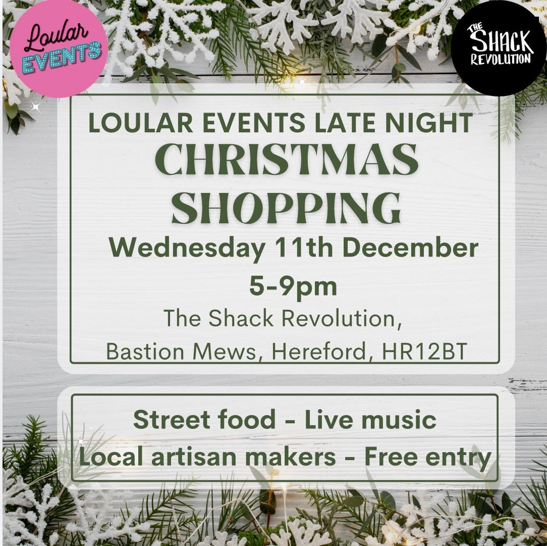 Loular Events - Shack Revolution Christmas late night shopping night Wednesday 11th December 5-9pm