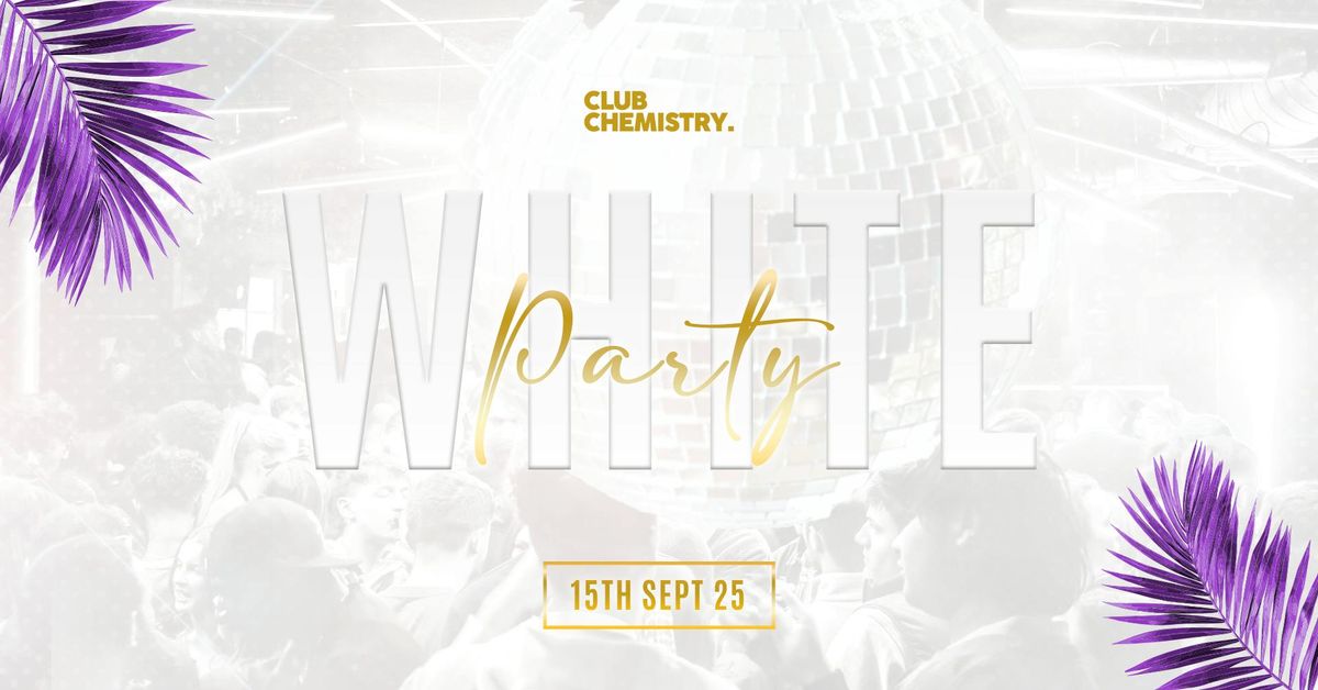 \ud83e\udd0d IBIZA WHITE PARTY \u2013 FRESHERS SPECIAL\ud83e\udd0d - Club Chemistry Canterbury