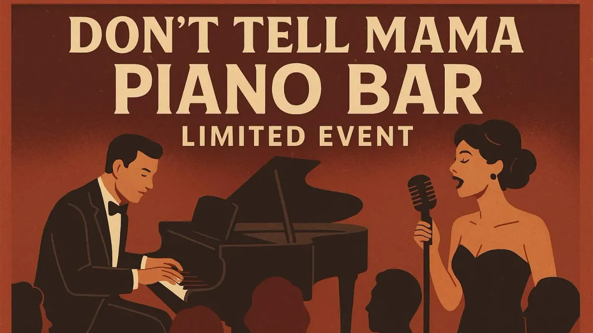 \ud83c\udfb9 Don\u2019t Tell Mama Piano Bar \ud83c\udfa4 \u2013 Limited Event\/Fremont Neonoplolis