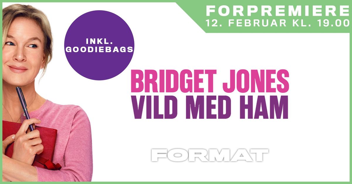 Bridget Jones: Vild med ham forpremiere \ud83d\udcd6 inkl. goodiebag \u270d\ud83c\udffb