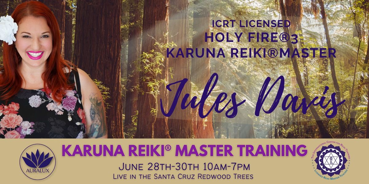 Karuna Reiki\u00ae Master Training in the Redwoods with Jules Davis