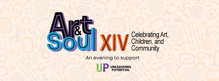 Unleashing Potential presents Art & Soul XIV