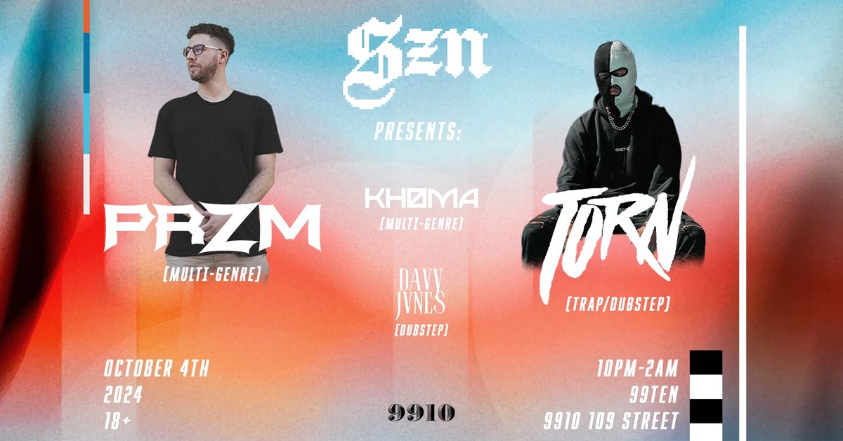 SZN EVENTZ PRESENTS: PRZM & TORN