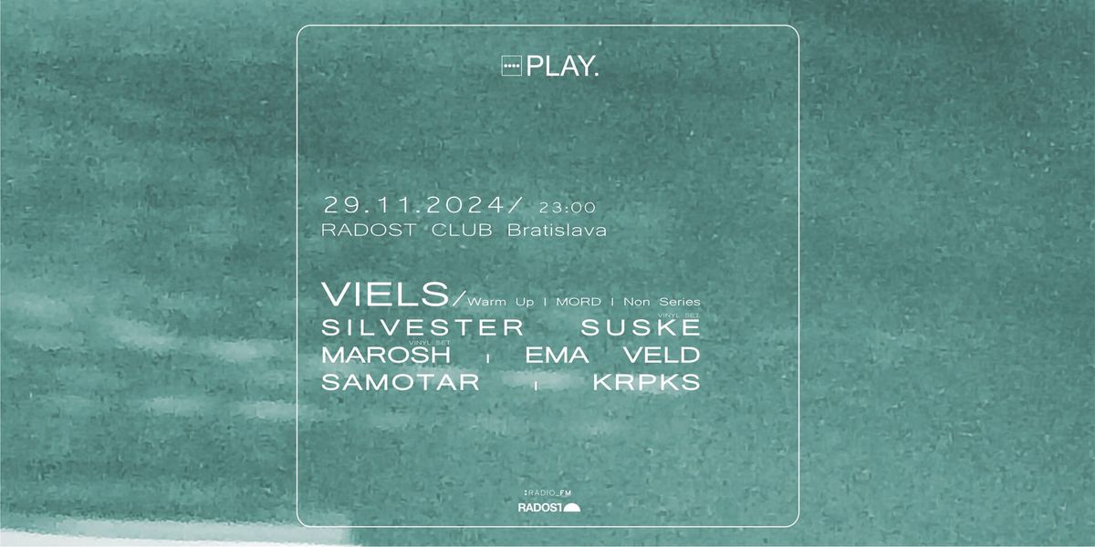 PLAY. Rados\u0165 w\/ VIELS (Warm Up, MORD) | SILVESTER SUSKE | MAROSH | EMA VELD | SAMOTAR | KRPKS