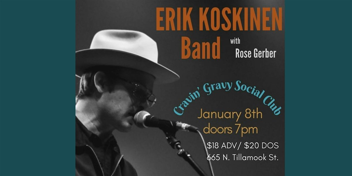 Erik Koskinen Band w\/ Rose Gerber at the Cravin' Gravy Social Club