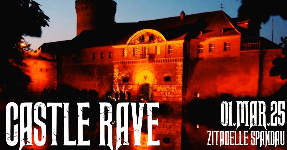 CASTLE RAVE -  ZITADELLE SPANDAU - HARDTECHNO - SCHRANZ - TECHNO 