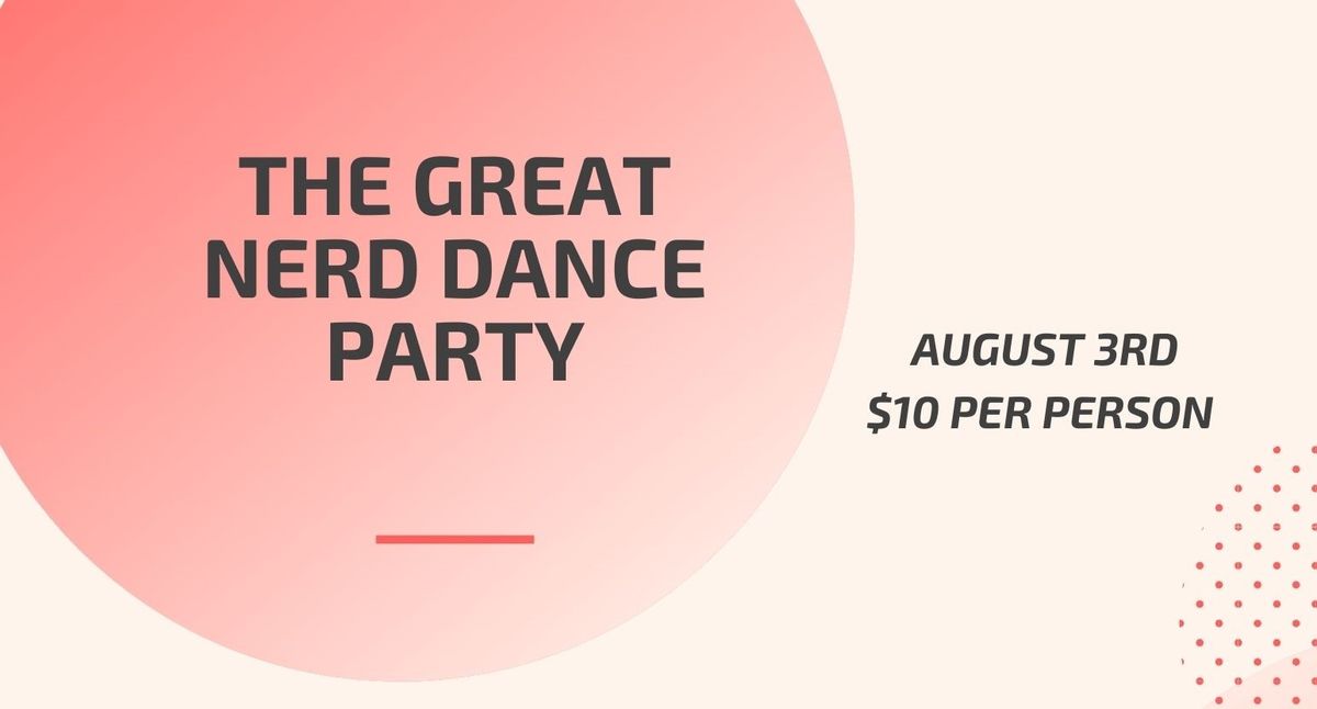 The Great Nerd Dance Party!