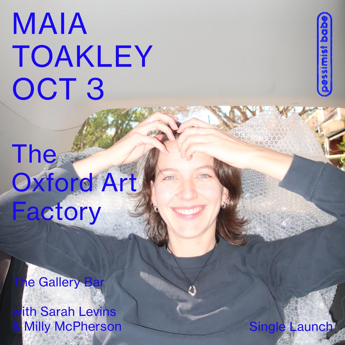 MAIA TOAKLEY 'Pessimist Babe' Single Launch w\/ Sarah Levins & Milly McPherson