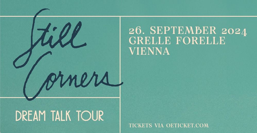 STILL CORNERS (UK\/US) \u2022 Dream Talk Tour \u2022 Grelle Forelle Wien