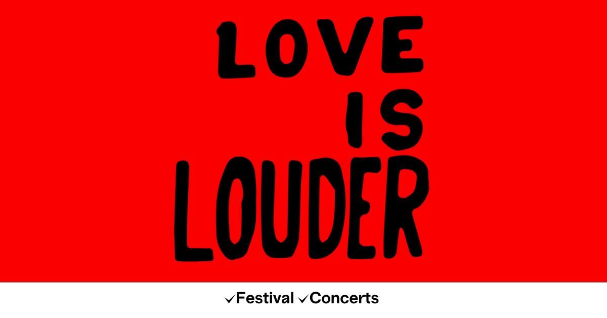 Love is Louder Music Festival