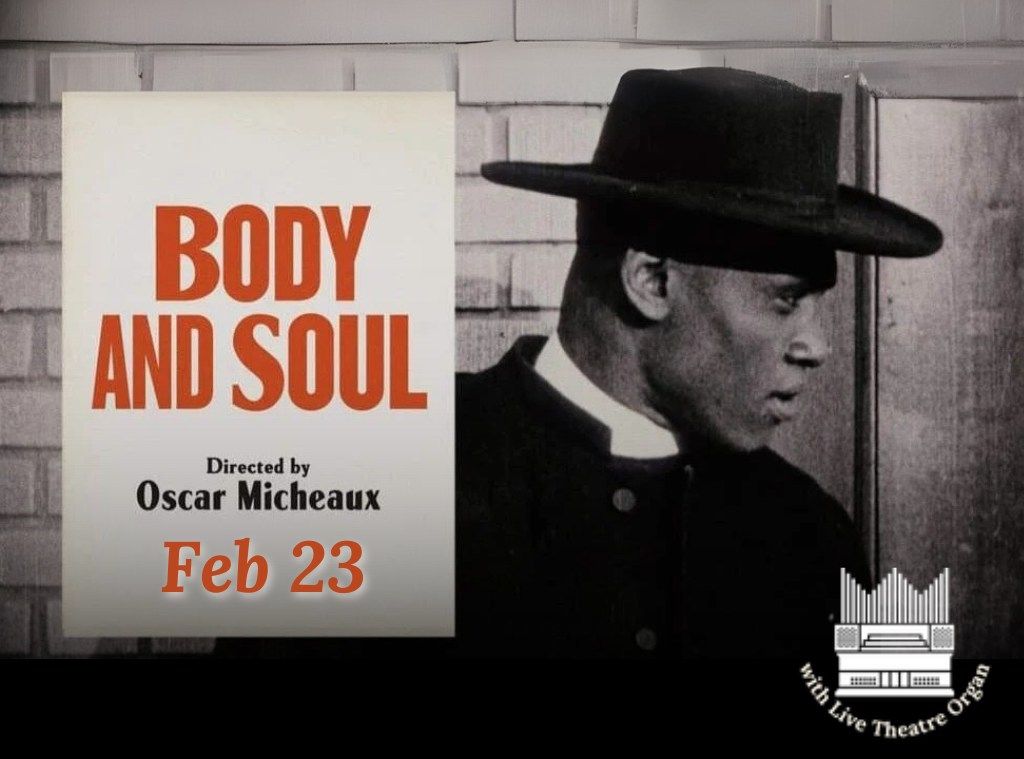 Oscar Micheaux\u2019s Body and Soul (1925) \u2013 With Live Theatre Organ Accompaniment by Tedde Gibson