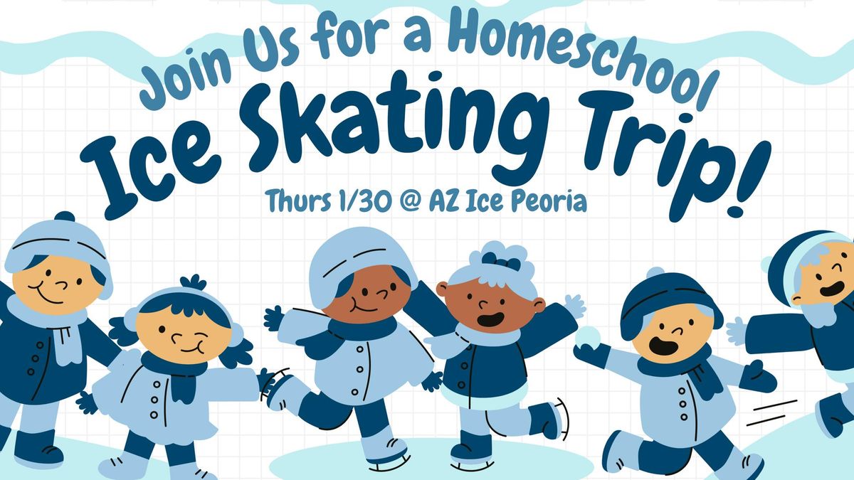 Homeschool Ice Skating Trip!