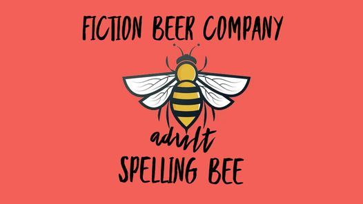 Adult Spelling Bee @ Fiction Beer Company