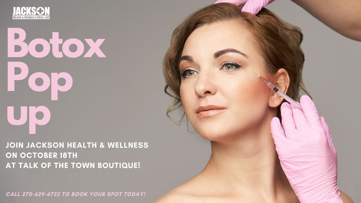 Botox Pop Up with JHWC + Talk of The Town Boutique 