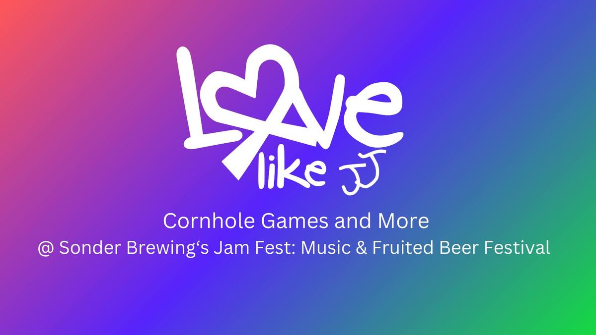 LOVE like JJ Cornhole Games and More! at Summer Jam Music & Fruited Beer Festival