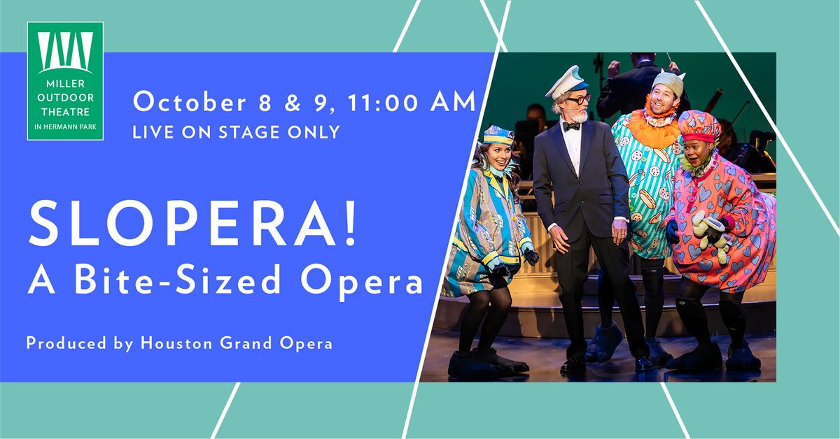 SLOPERA! A Bite-Sized Opera Produced by Houston Grand Opera Presented by T-Mobile