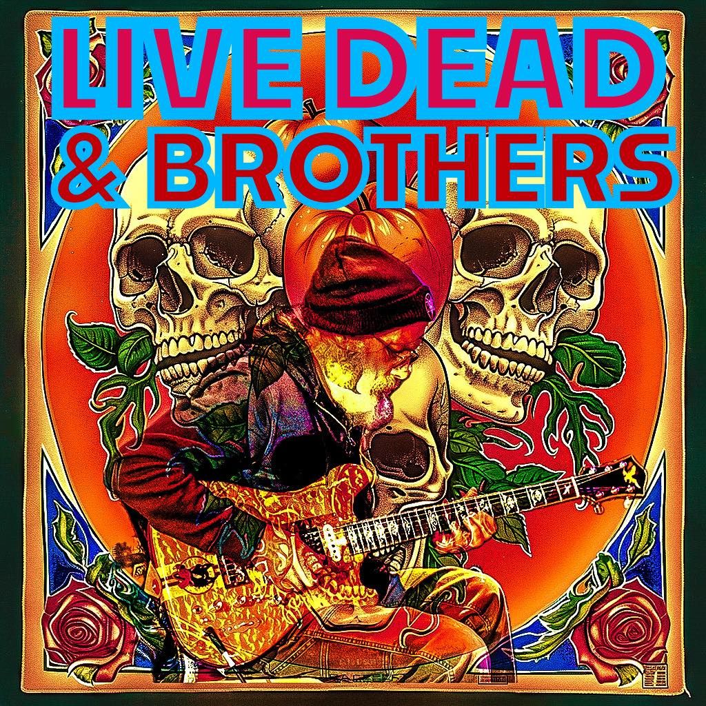 Live Dead & Brothers - Headliners (Louisville, KY)