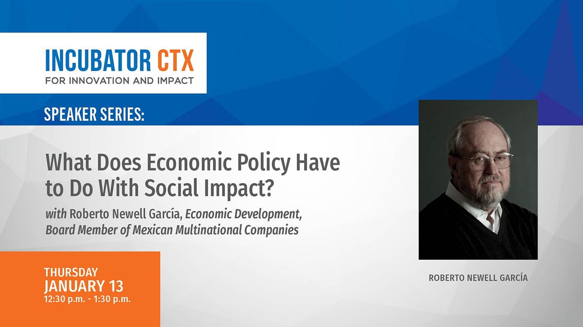 Roberto Newell: What Does Economic Policy Have to do With Social Impact?