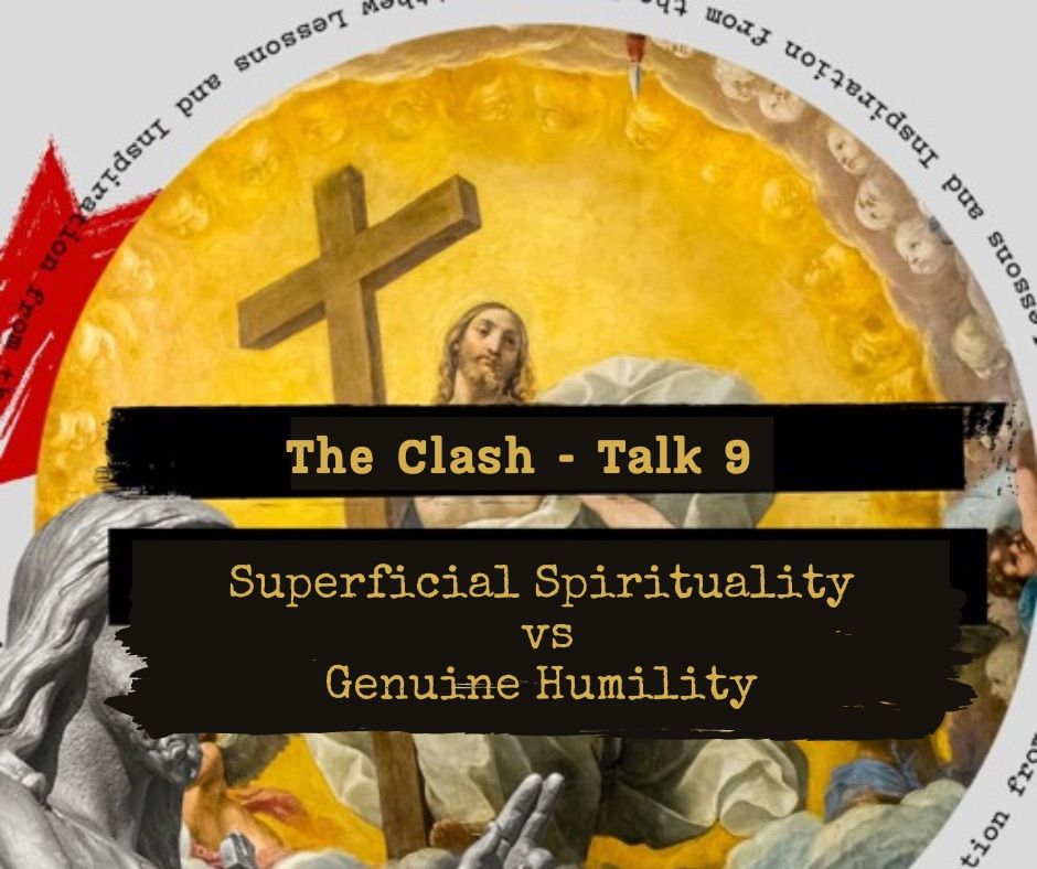 The Clash: Superficial Spirituality vs Genuine Humility