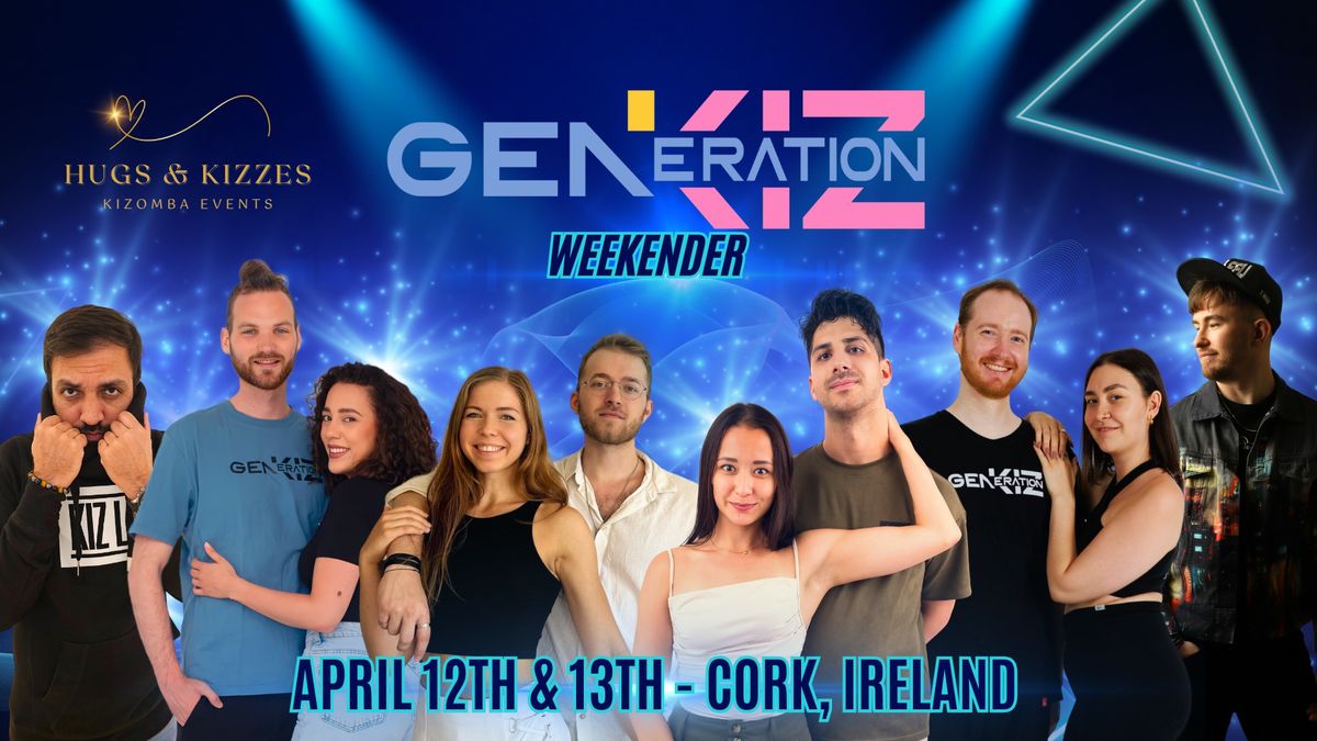 Hugs & Kizzes - Generation Kiz Weekender - 12 & 13 April - Cork Ireland