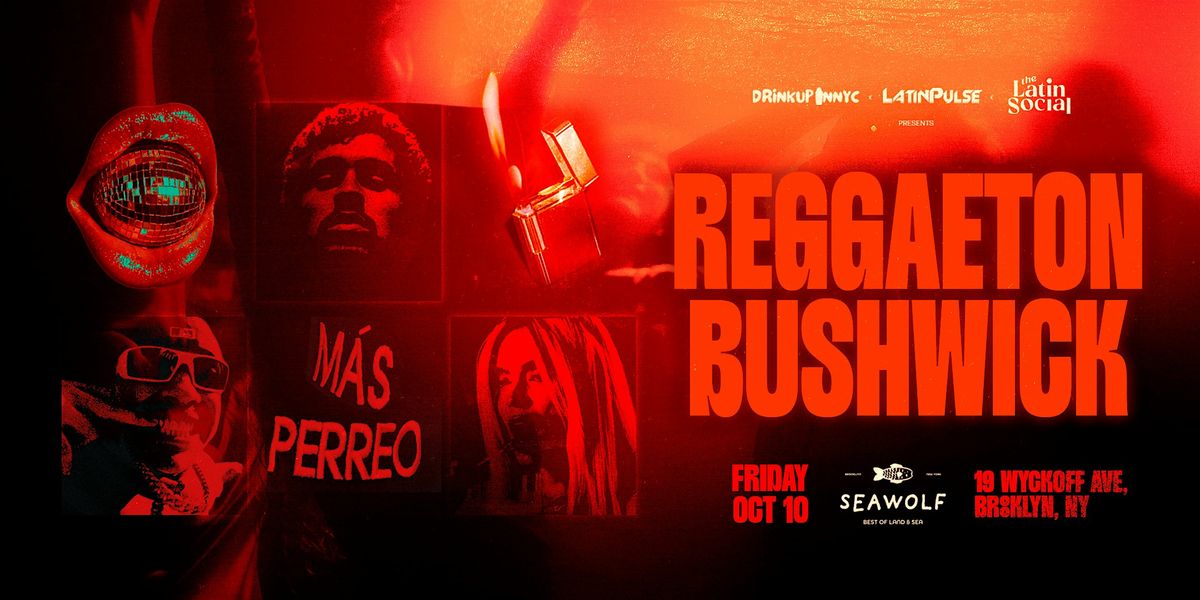 Reggaeton Bushwick @ Sea Wolf Brooklyn: Friday, Nov 14th  (DrinkUpinNYC)