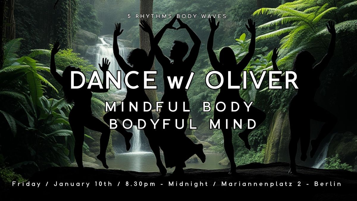 5 Rhythms Dance with Oliver \u301c MINDFUL BODY - BODYFUL MIND