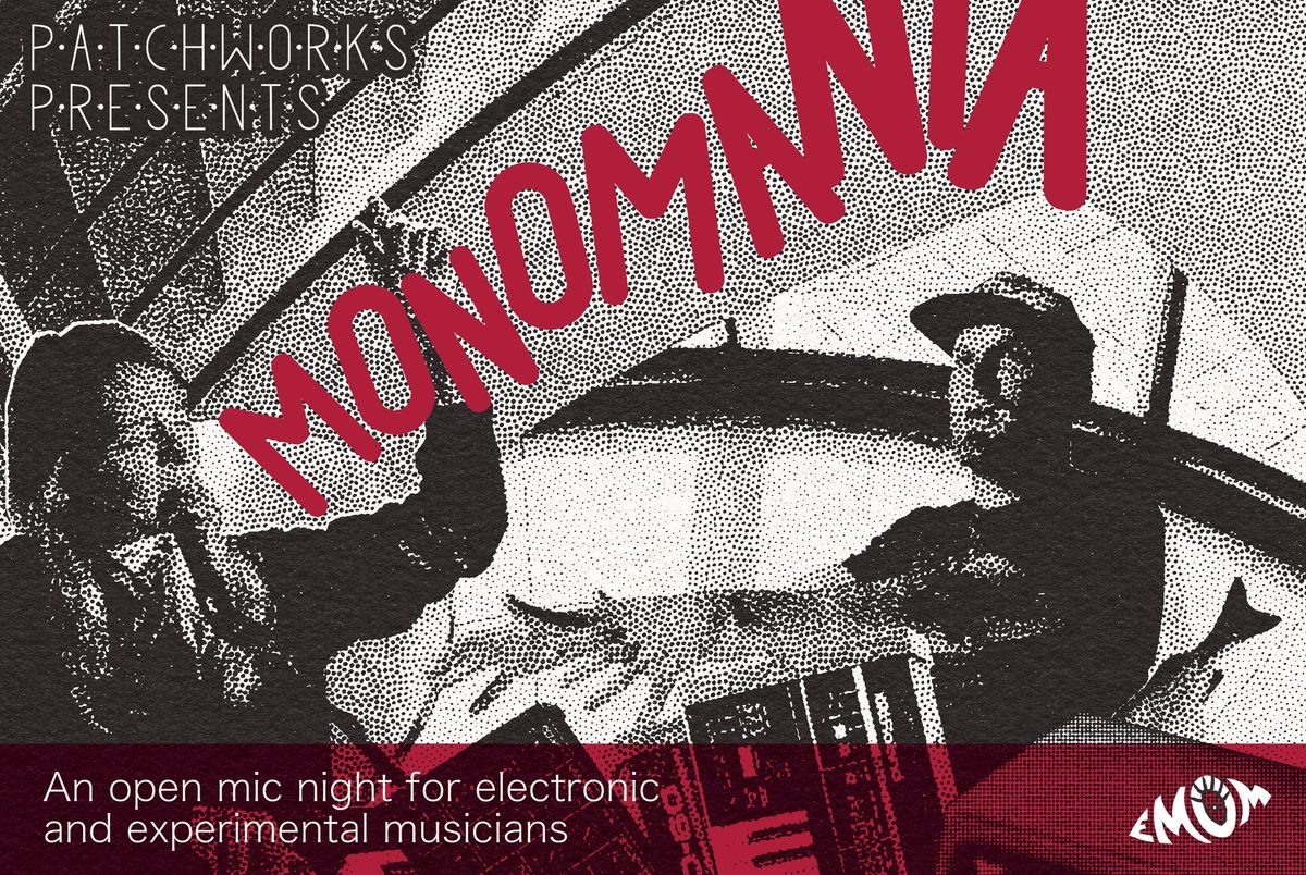 MONOMANIA: Electronic Music open mic night