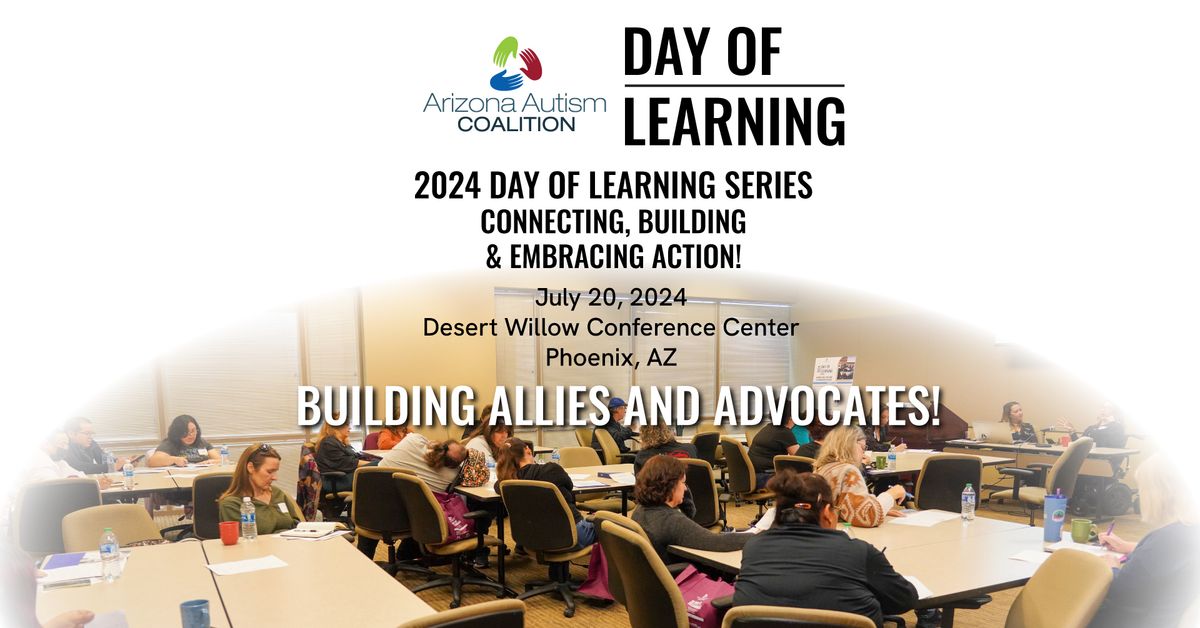 Building Allies & Advocates! 2024 Arizona Autism Day of Learning Series - July 20, 2024