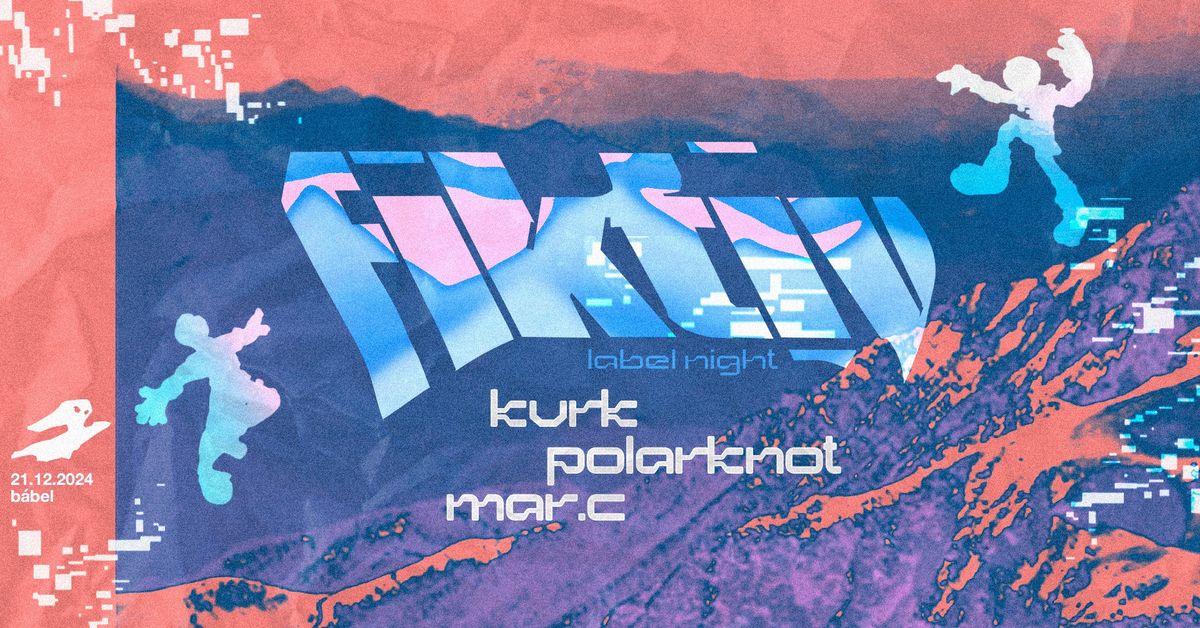 FIKTIV Label Night | Kvrk, mar.c, Polarknot