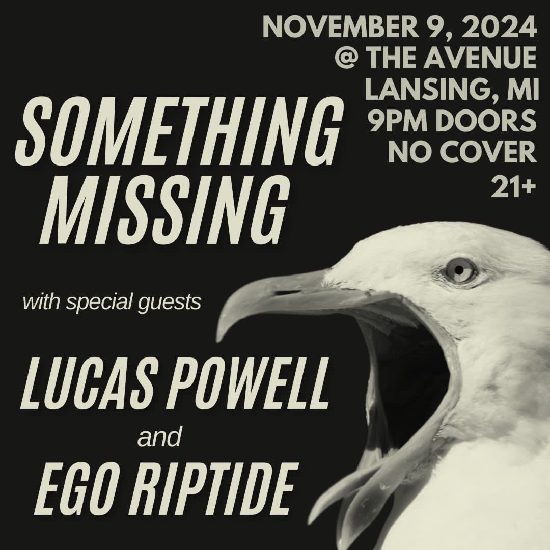 Something Missing, Lucas Powell and Ego Riptide at The Avenue