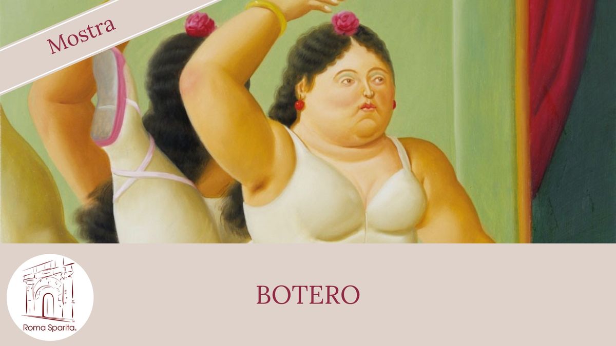 Roma Sparita Mostra: BOTERO