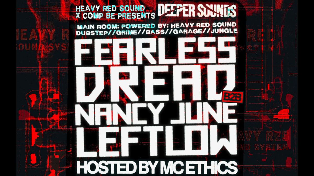 Deeper Sounds : Fearless Dread B2B Nancy June \/ Leftlow 
