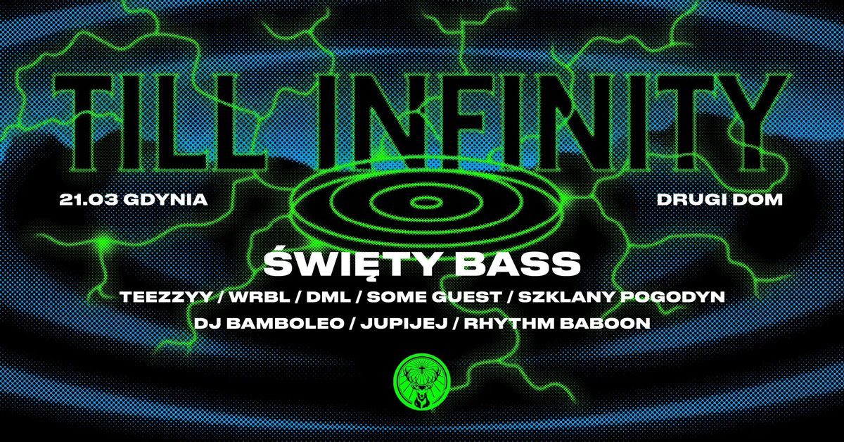 \u015aWI\u0118TY BASS - TILL INIFINITY TOUR | Gdynia, Drugi Dom