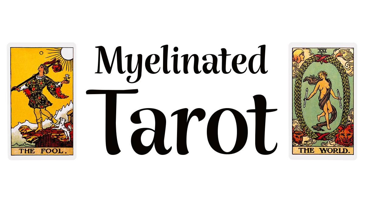 'Myelinated Tarot' on the Summer Solstice