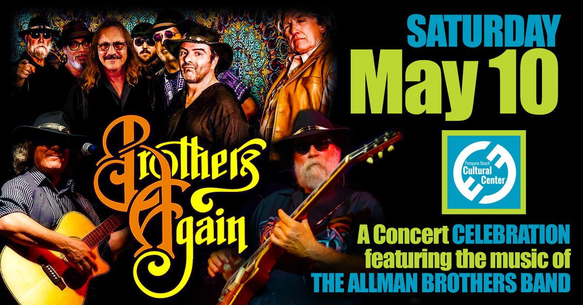 BROTHERS AGAIN (featuring the music of ABB) LIVE! @ Pompano Beach Cultural Center