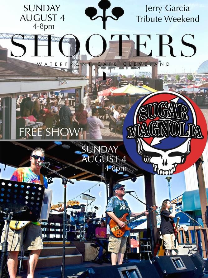 Sugar Magnolia at Shooters \u2022 Sunday August 4, 4-8pm FREE Show \u2022 Jerry Garcia Weekend