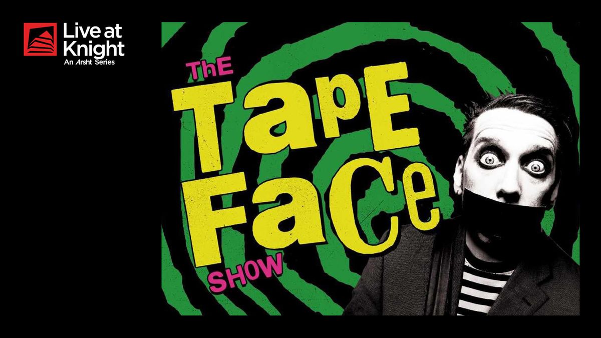 The Tape Face Show