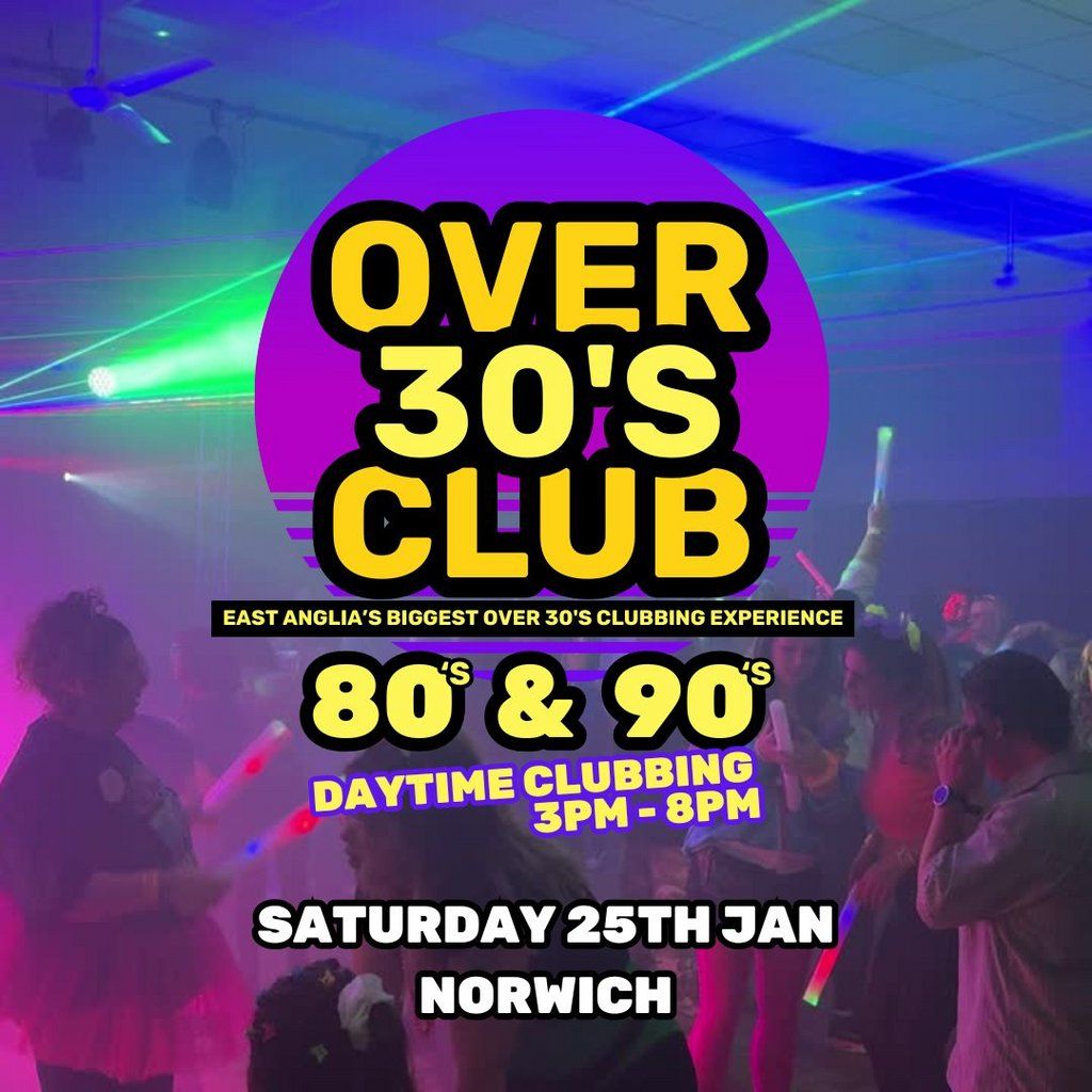 Daytime Clubbing for the Over 30s - JAN2025