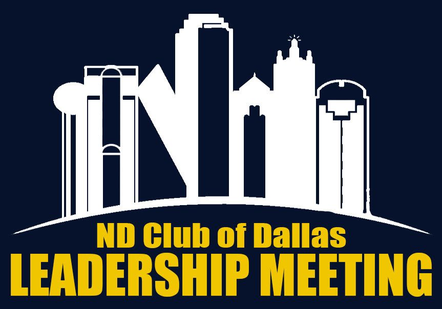 ND Club of Dallas Leadership Meeting