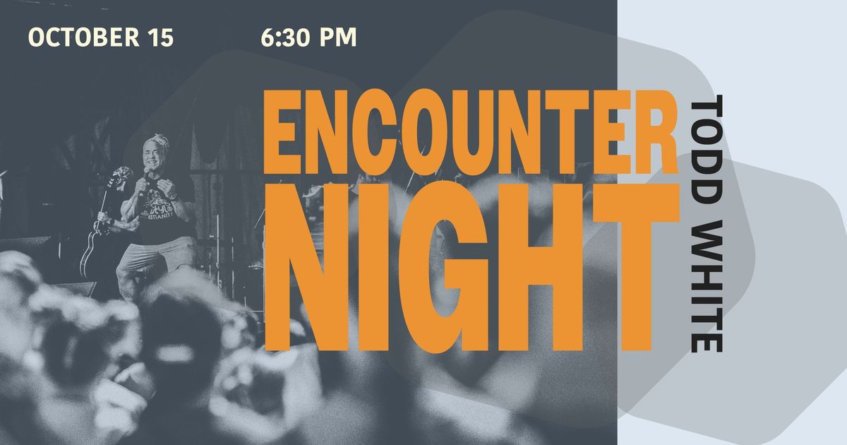 Encounter Night w\/ Todd White