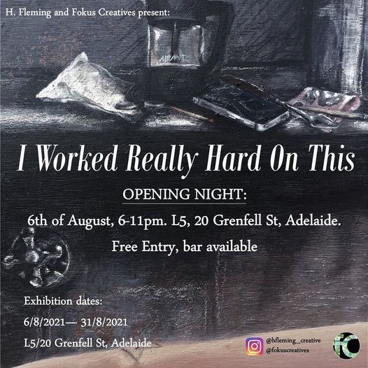 I Worked Really Hard On This - an exhibition by H. Fleming OPENING NIGHT