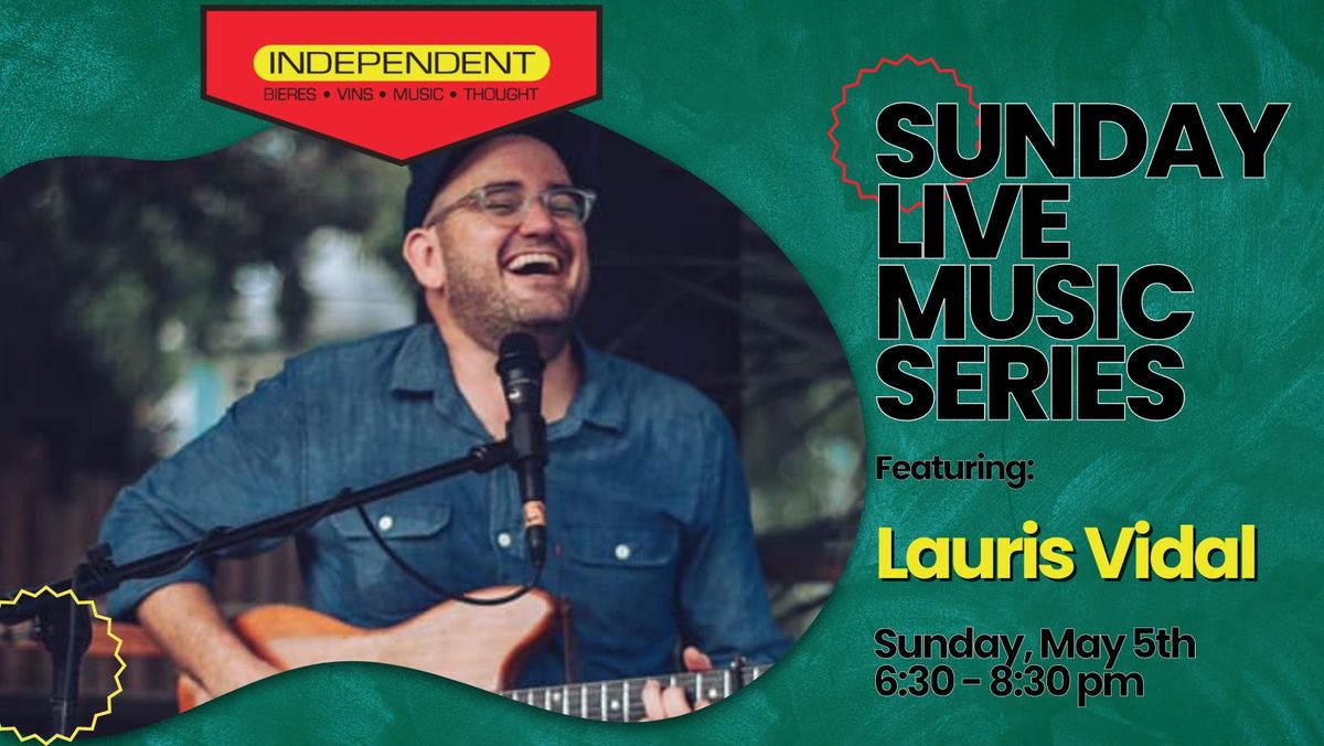Sunday Live Music Series: Lauris Vidal!!