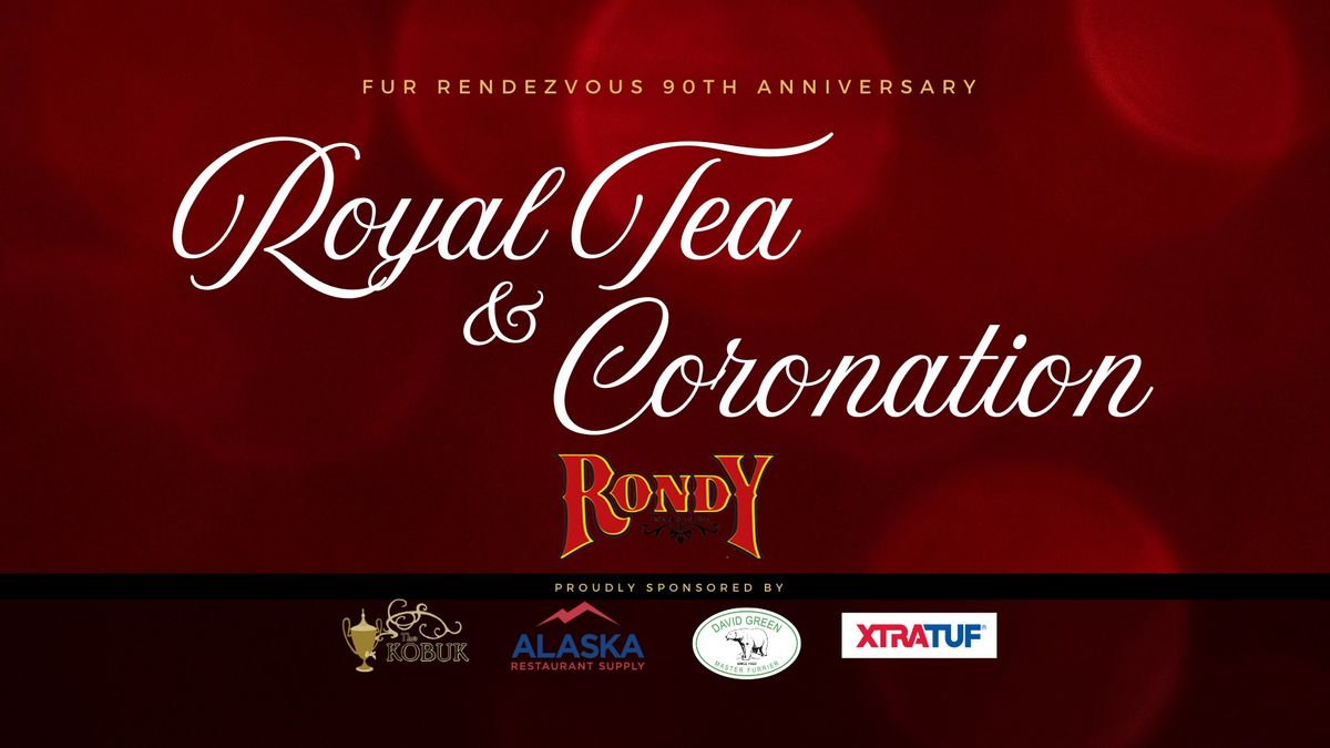 Fur Rondy Royal Tea & Coronation