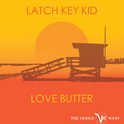 Latch Key Kid, Love Butter